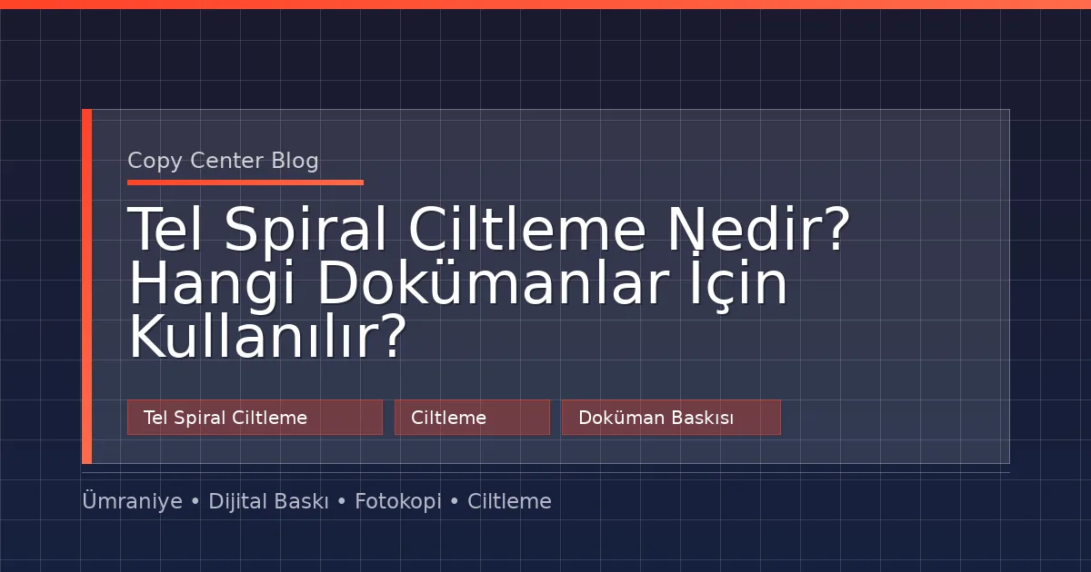 Tel Spiral Ciltleme Nedir? Hangi Dokümanlar İçin Kullanılır?