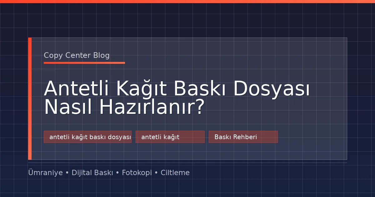 Antetli Kağıt Baskı Dosyası Nasıl Hazırlanır?