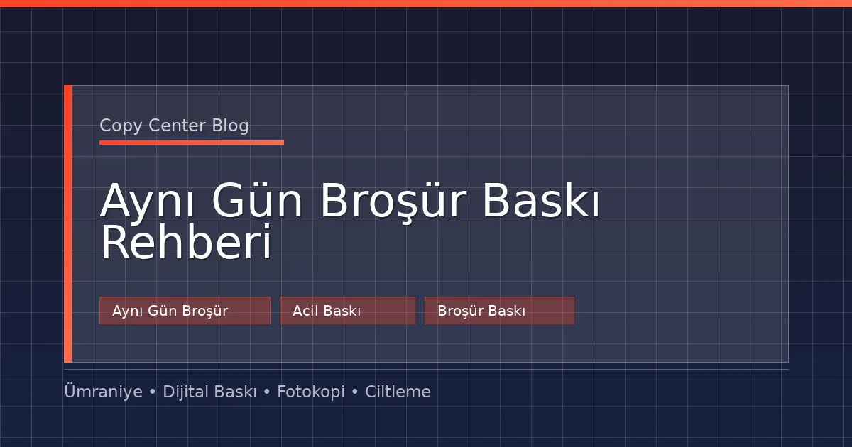 Aynı Gün Broşür Baskı Rehberi