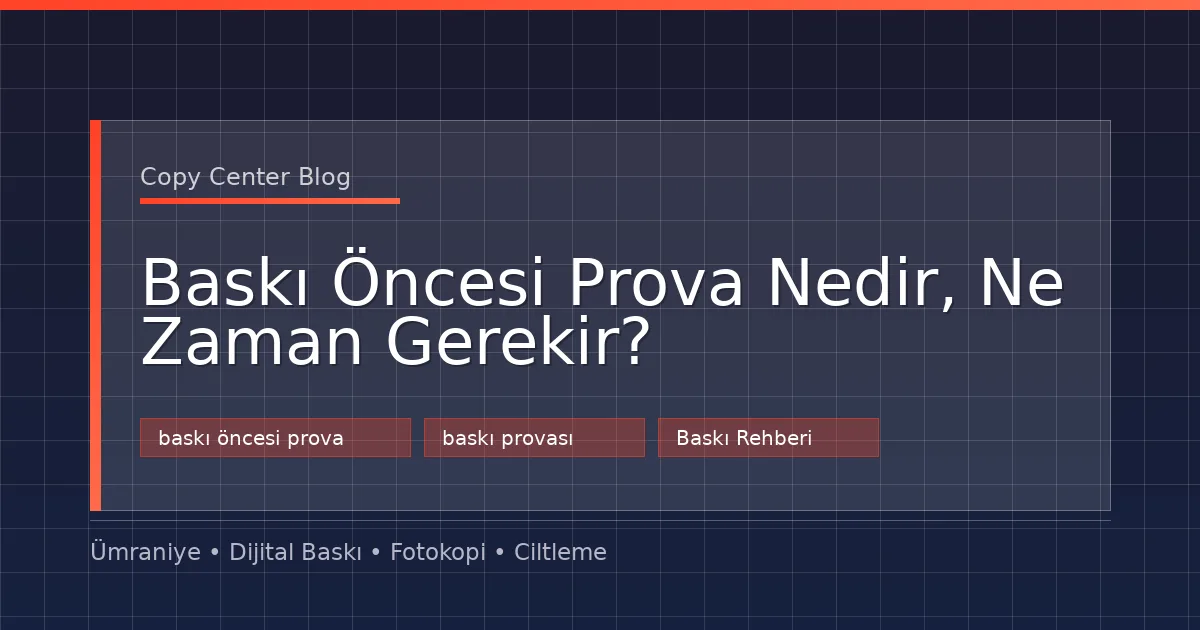 Baskı Öncesi Prova Nedir, Ne Zaman Gerekir?