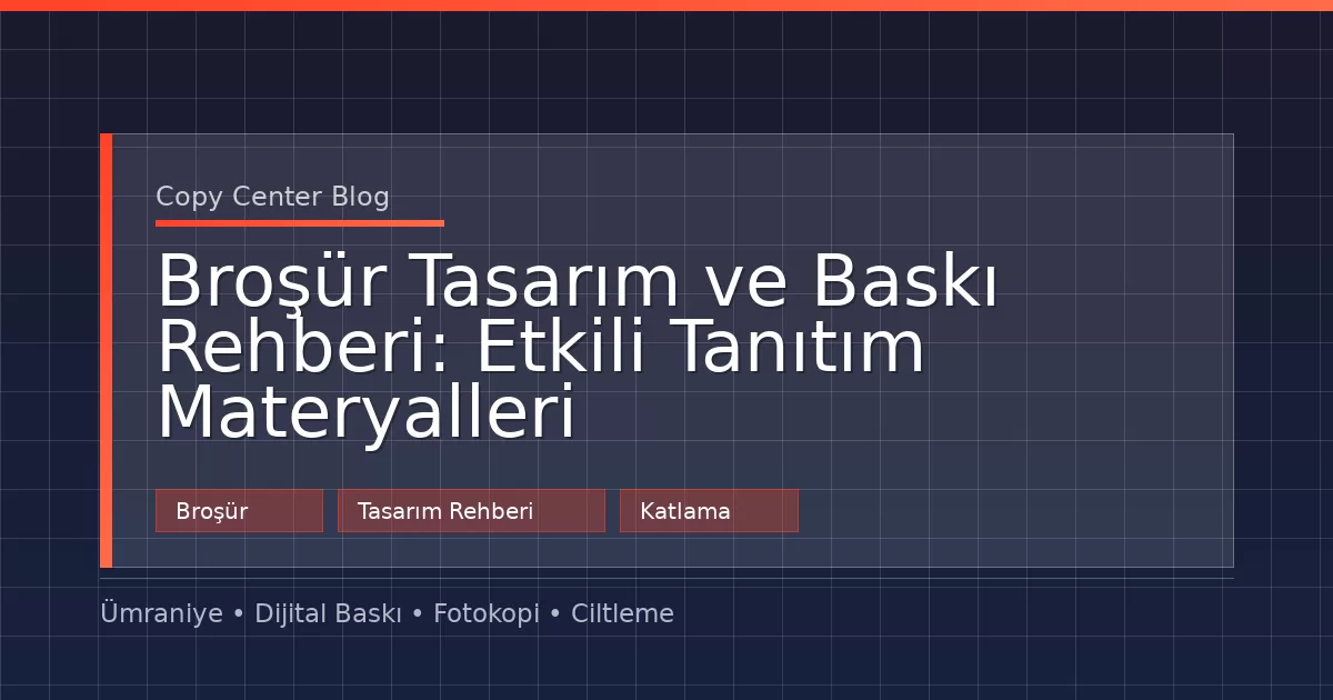 Broşür Baskı Fiyat ve Tasarım Rehberi