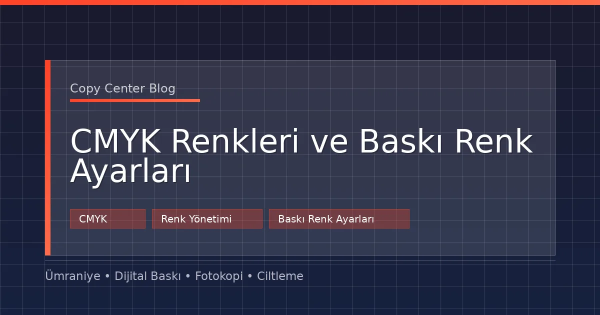 CMYK Renkleri ve Baskı Renk Ayarları