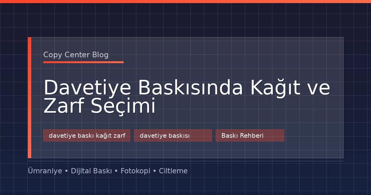 Davetiye Baskısında Kağıt ve Zarf Seçimi