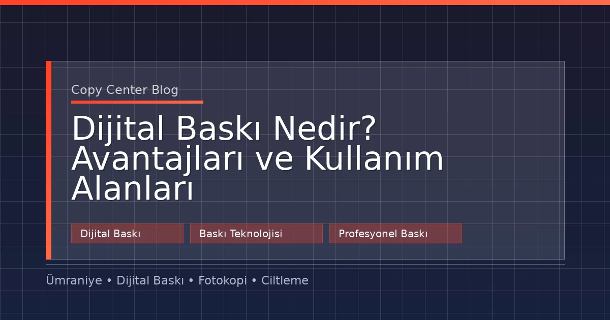 Dijital Baskı Nedir? Ne Zaman Tercih Edilir?