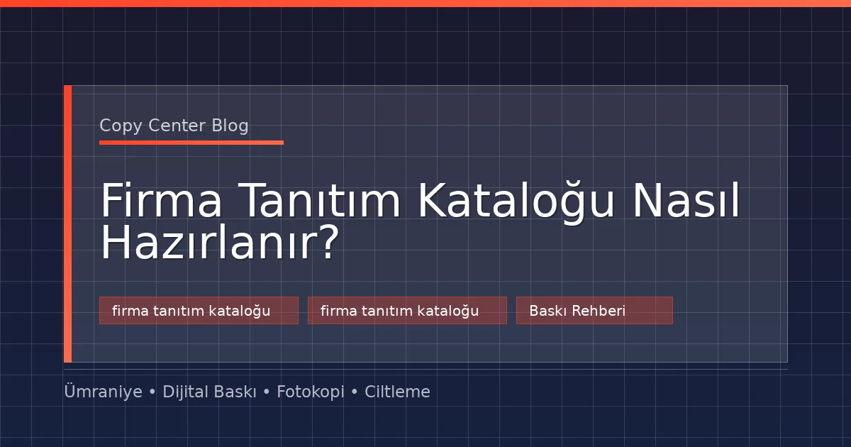 Firma Tanıtım Kataloğu Nasıl Hazırlanır?