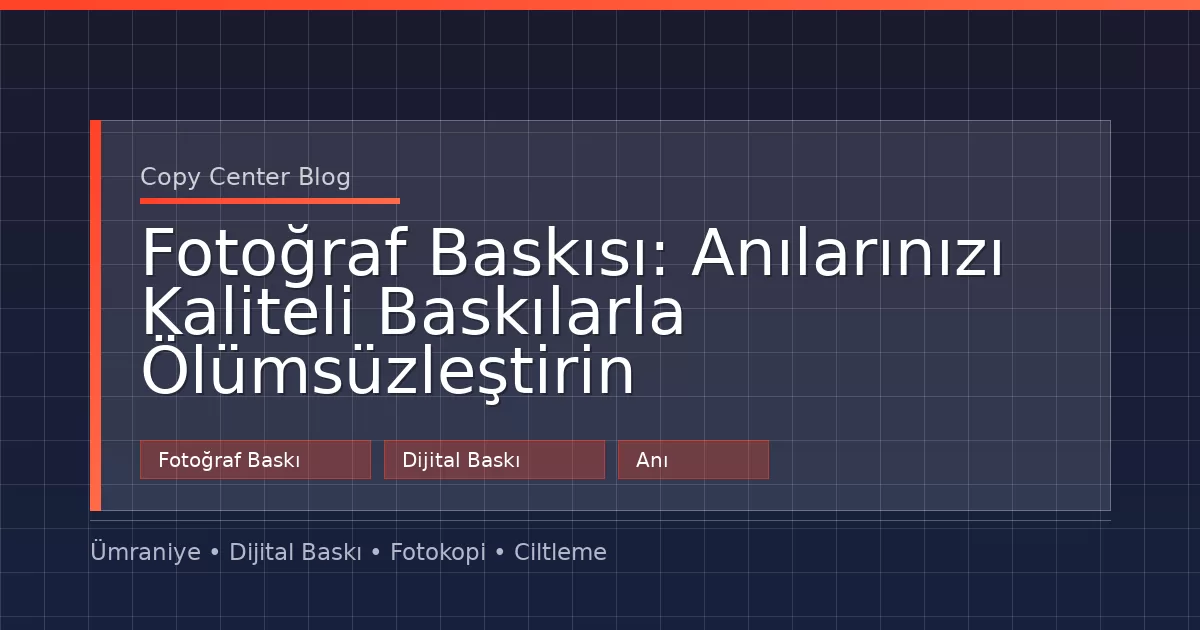 Fotoğraf Baskısı: Anılarınızı Kaliteli Baskılarla Ölümsüzleştirin