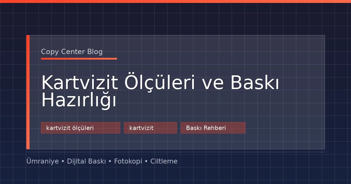 Kartvizit Ölçüleri ve Baskı Hazırlığı