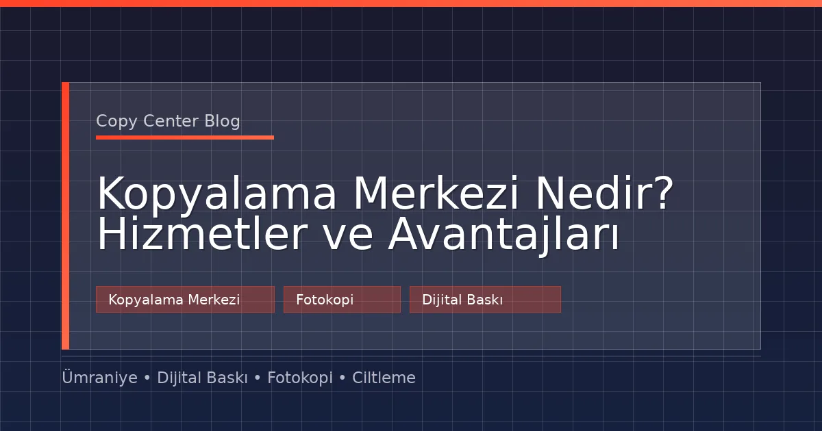 Copy Center Ne Demek? Copy Center Nedir?