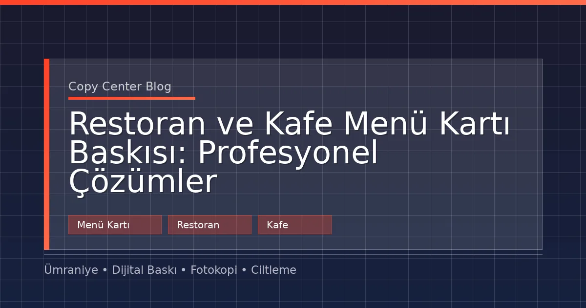 Restoran ve Kafe Menü Kartı Baskısı: Profesyonel Çözümler