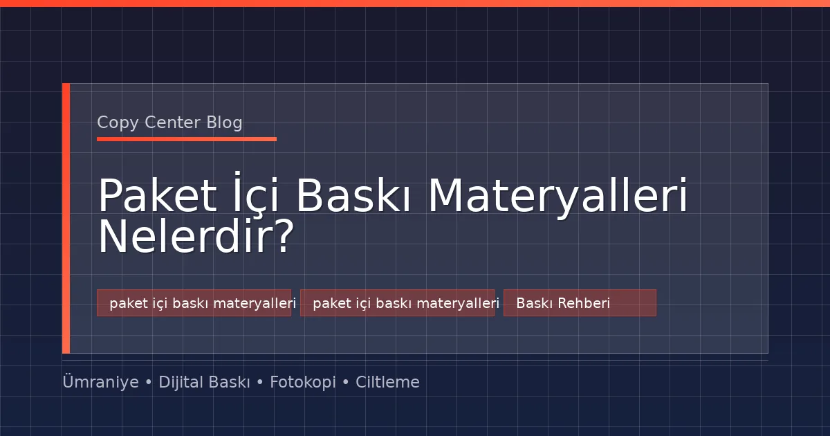 Paket İçi Baskı Materyalleri Nelerdir?