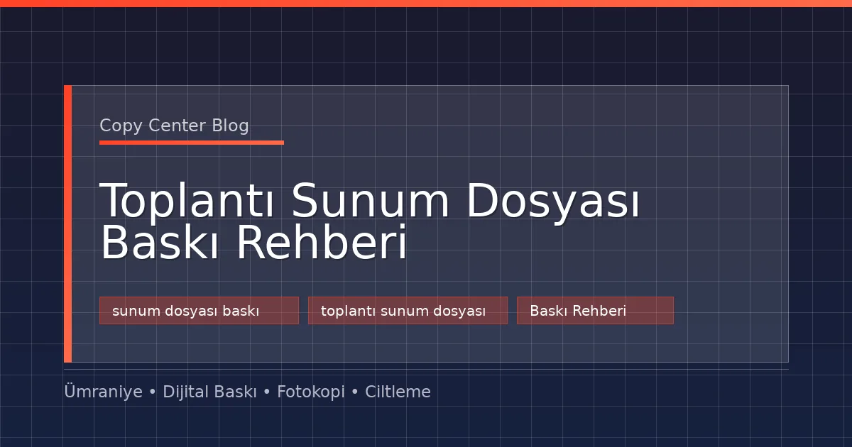 Toplantı Sunum Dosyası Baskı Rehberi