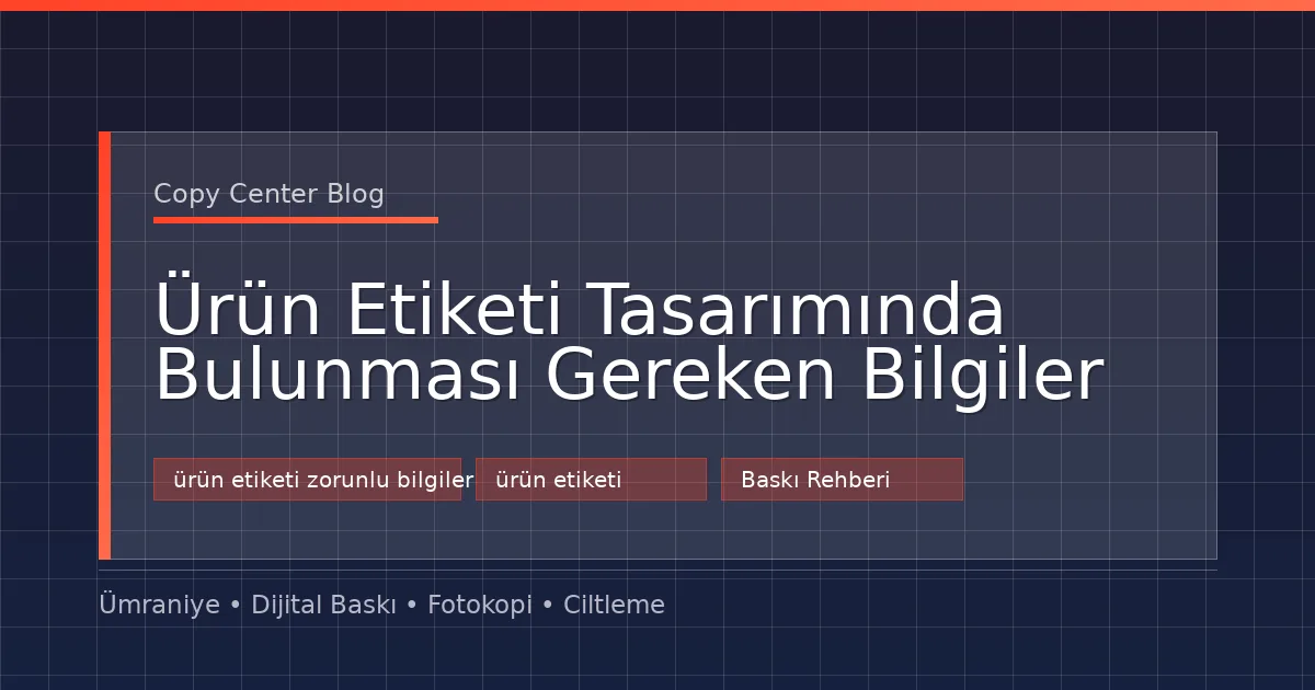 Ürün Etiketi Tasarımında Bulunması Gereken Bilgiler